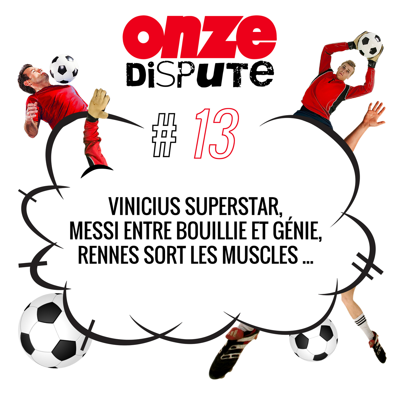 #13 Vinicius superstar, Messi entre bouillie et génie, Rennes sort les muscles
