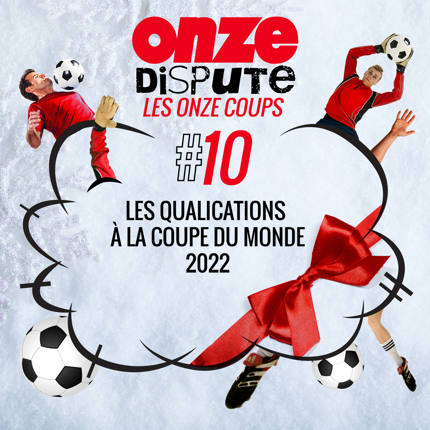 #10 Les Onze Coups : Les qualifications à la Coupe du monde 2022