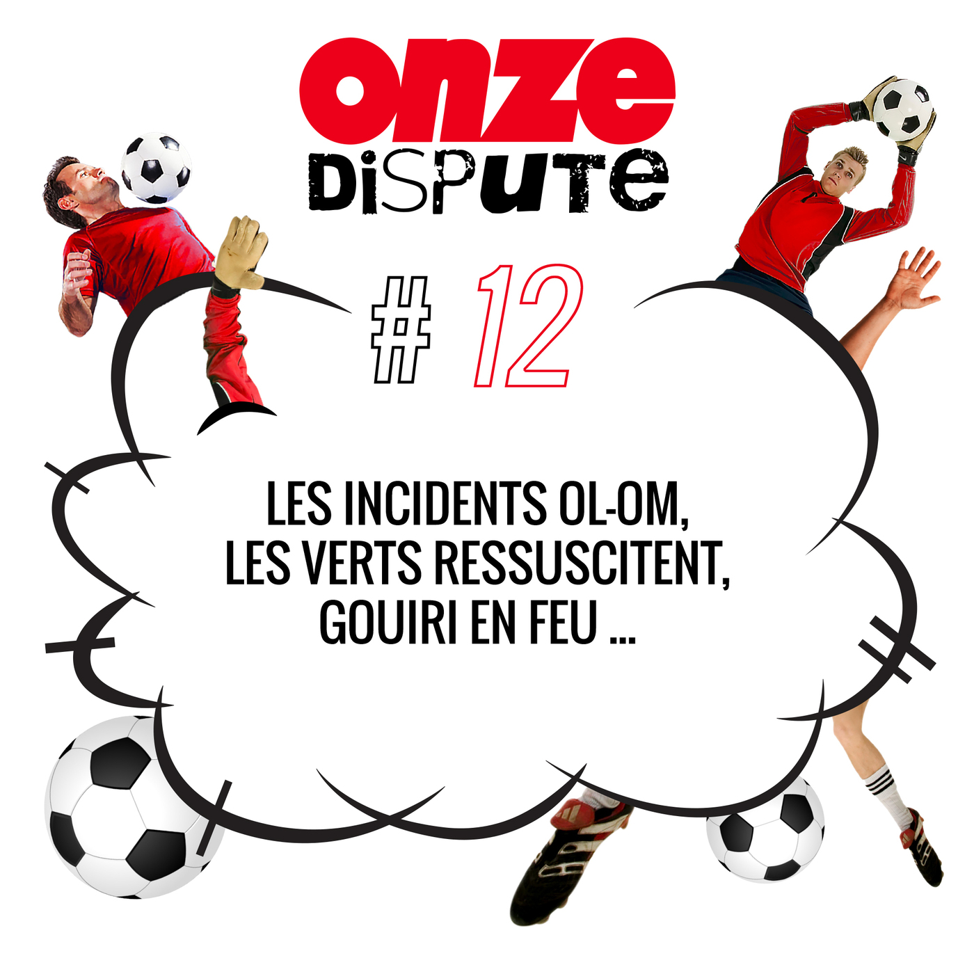 #12 Les incidents OL-OM, les Verts ressuscitent, Gouiri en feu