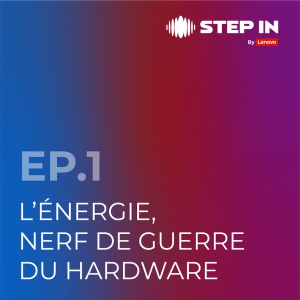 Épisode 1 : L’énergie, nerf de guerre du hardware