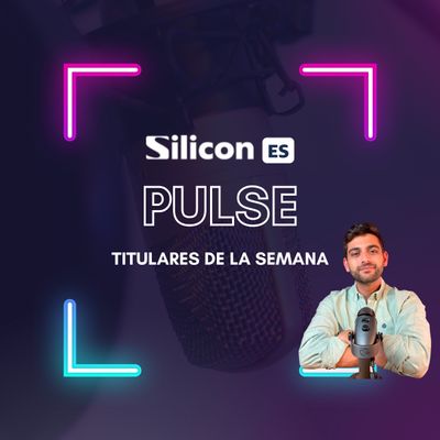Silicon Pulse: Titulares de la semana T3E25