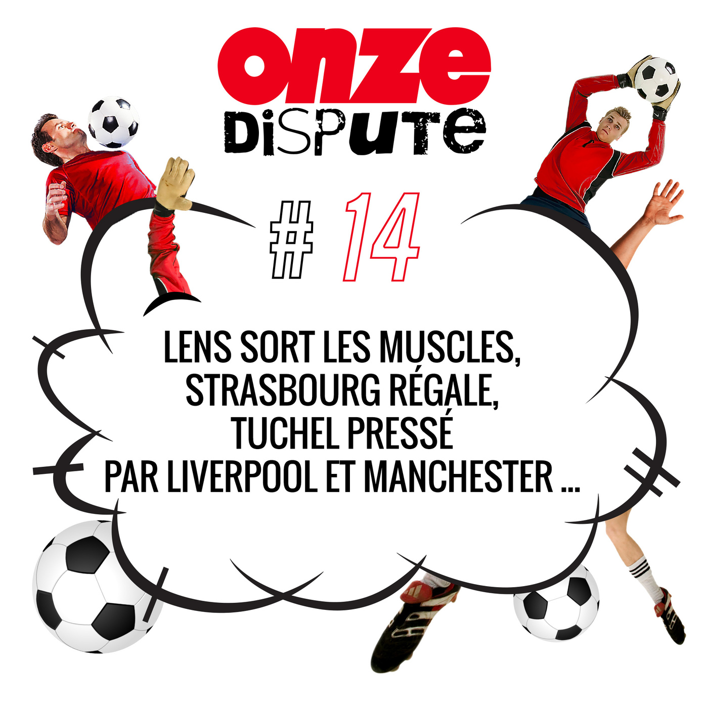 #14 Lens sort les muscles, Strasbourg régale, Tuchel pressé par Liverpool et Manchester