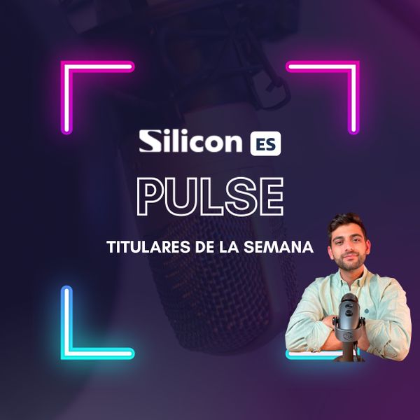 Silicon Pulse: Titulares de la semana T3E32