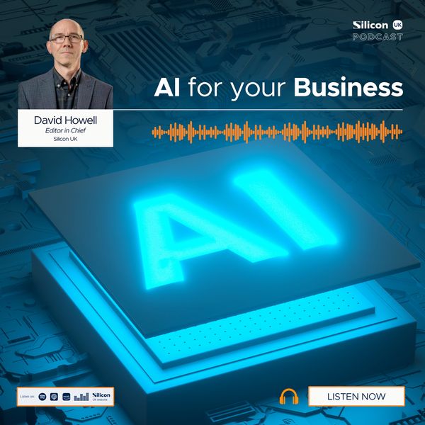 Silicon UK AI for Your Business Podcast