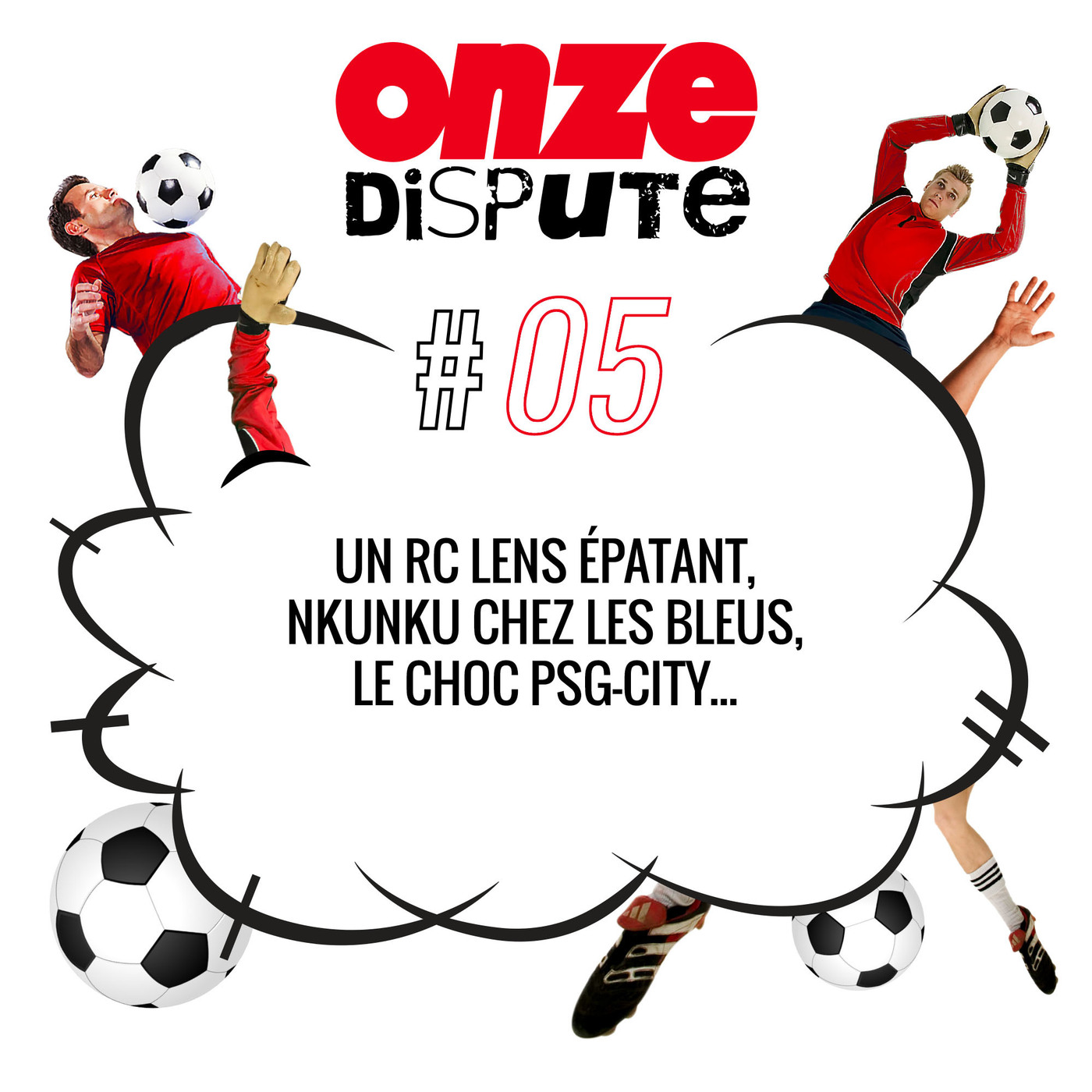 #5 Un RC Lens épatant, Nkunku chez les Bleus, le choc PSG-City ...